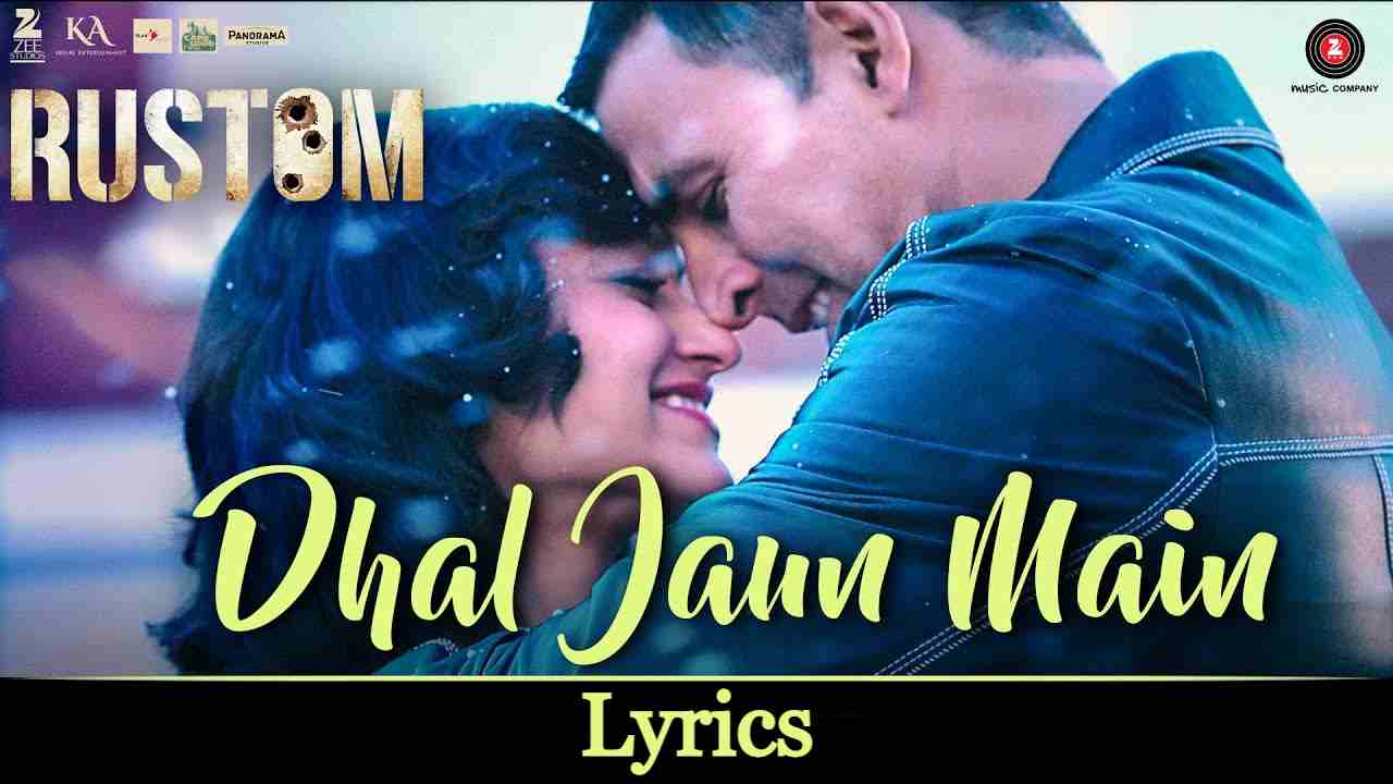 Read more about the article Dhal Jaun Main Lyrics ( ढल जाऊं मैं) –  Rustom