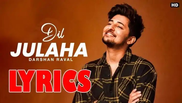 Read more about the article Dil Julaha Lyrics in Hindi and English (दिल जुलाहा) – Darshan Raval