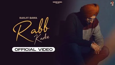 Read more about the article RABB KARKE LYRICS | Ranjit Bawa | Latest Punjabi Song