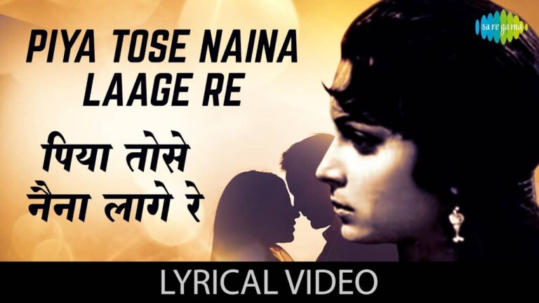 Read more about the article Piya Tose Naina Lage Re Lyrics ( पिया तोसे नैना लागे रे ) – Lata Mangeshkar