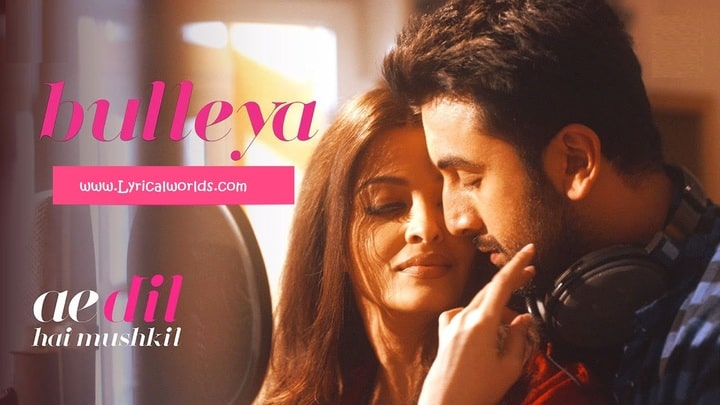 Read more about the article BULLEYA LYRICS “बुल्लेया” – Ae Dil Hai Mushkil