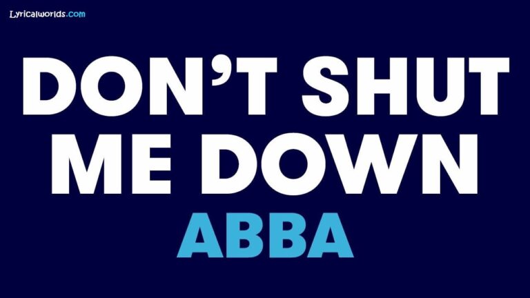 Read more about the article Don’t Shut Me Down Lyrics by ABBA | Voyage