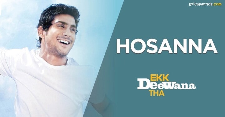 Read more about the article HOSANNA LYRICS – Ek Deewana Tha