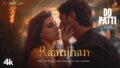 Raanjhan Lyrics_Do Patti_Kriti Sanon